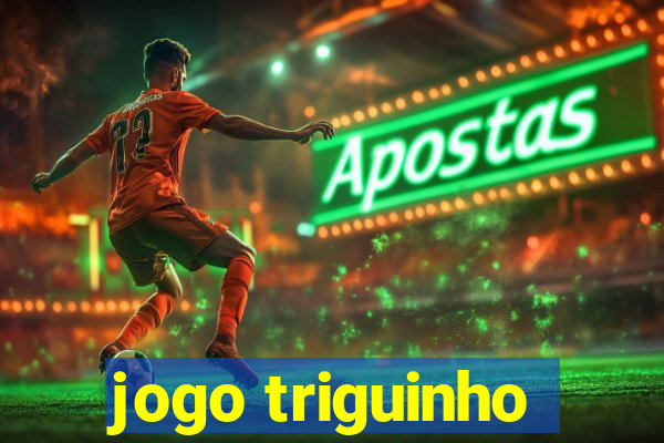 jogo triguinho